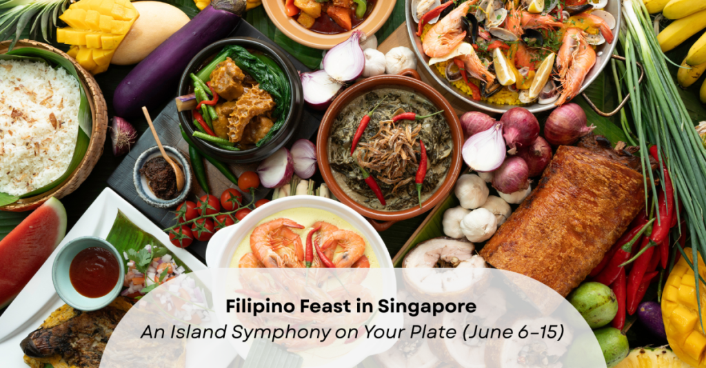 Filipino Feast in Singapore – A vibrant food event featuring traditional Filipino dishes curated by Chef Edward Esmer at Feast Asia, Grand Mercure Singapore Roxy, June 6–15